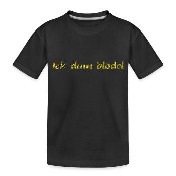 Ick dum blödel - Kinder Premium Bio T-Shirt - Schwarz - Vorne