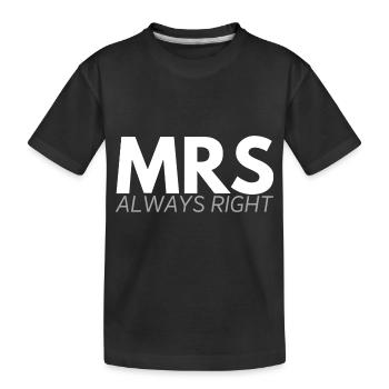 MRS always right - Kids' Premium Organic T-Shirt - black - Front