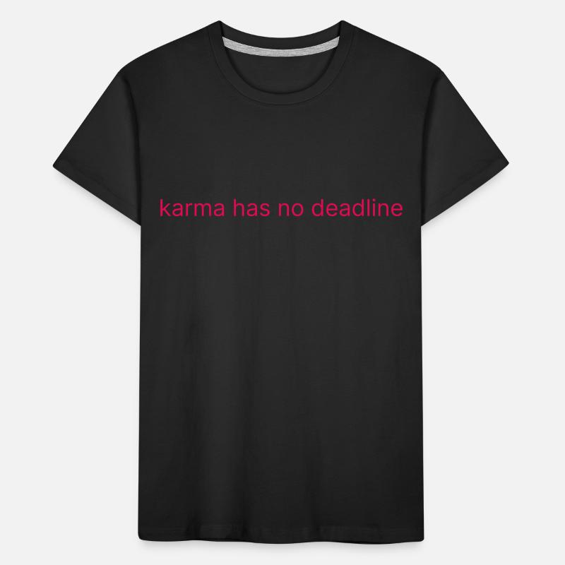 karma has no deadline Kids' Premium Organic T-Shirt