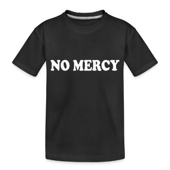 No mercy - Kids' Premium Organic T-Shirt - black - Front