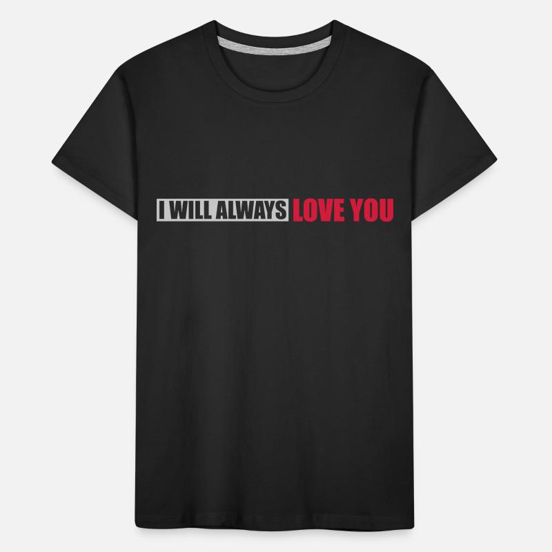 I will always love Kinder Premium Bio T-Shirt