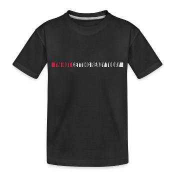 ne pas se préparer aujourd’hui - T-shirt bio Premium Enfant - noir - Devant