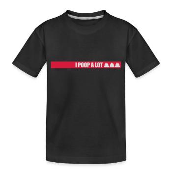 I poop a lot - Kids' Premium Organic T-Shirt - black - Front
