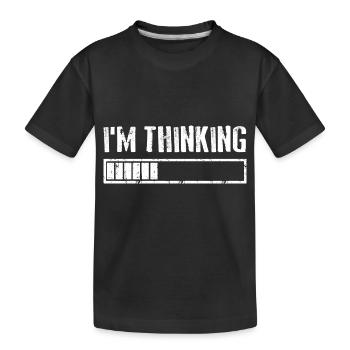 I'M THINKING Loading Gaming Computer Humor - Kinder Premium Bio T-Shirt - Schwarz - Vorne