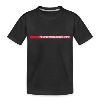 pas antisocial anti-stupide - T-shirt bio Premium Enfant - noir - Devant