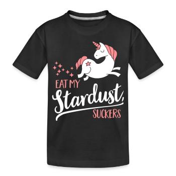 Eat my Stardust, Suckers - Kids' Premium Organic T-Shirt - black - Front