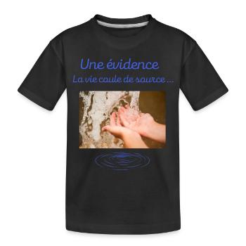 Une évidence la vie coule de source - T-shirt bio Premium Enfant - noir - Devant