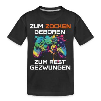 Zum zocken geboren, zum Rest gezwungen - Gamer - Kinder Premium Bio T-Shirt - Schwarz - Vorne