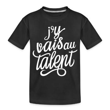 J'y vais au talent - T-shirt bio Premium Enfant - noir - Devant