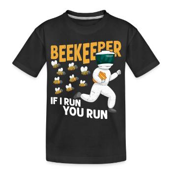 Beekeeper If I Run, You Run Beekeeping Apiarist - Kinder Premium Bio T-Shirt - Schwarz - Vorne
