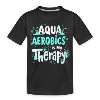 Aqua Aerobics Is My Therapy - Kids' Premium Organic T-Shirt - black - Front