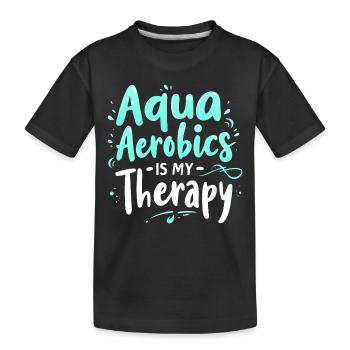 Aqua Aerobics Is My Therapy - Kids' Premium Organic T-Shirt - black - Front