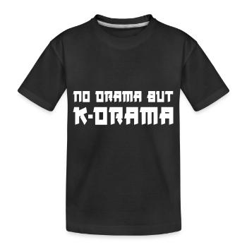 No Drama But K-Drama - Kinder Premium Bio T-Shirt - Schwarz - Vorne