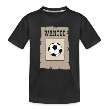 wanted Football will Fußball Fussball Soccer Ball - Kinder Premium Bio T-Shirt - Schwarz - Vorne
