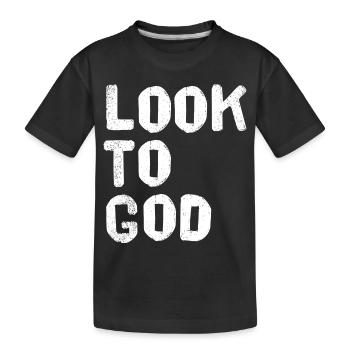 Look to God - Kids' Premium Organic T-Shirt - black - Front