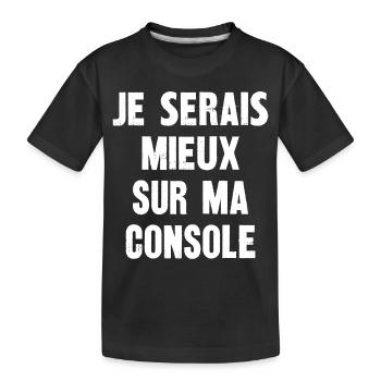 je serais mieux sur ma console - T-shirt bio Premium Enfant - noir - Devant