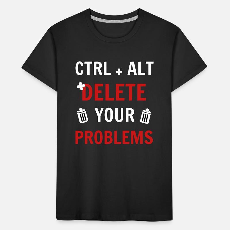 Ctrl + Alt + delete your problems programmierer Kinder Premium Bio T-Shirt