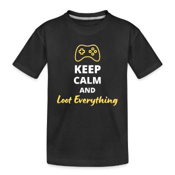 Keep Calm and Loot Everything - Pour les Pilleur - T-shirt bio Premium Enfant - noir - Devant