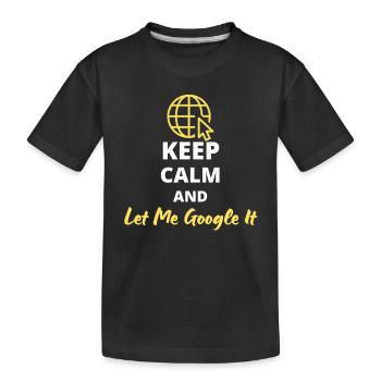 T-shirt humoristique « Keep Calm and Let Me Google - T-shirt bio Premium Enfant - noir - Devant