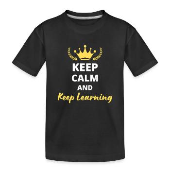 Bewahren Sie Ruhe und lernen Sie weiter - Kinder Premium Bio T-Shirt - Schwarz - Vorne