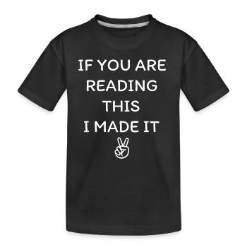 If you are reading this i made it - Kinder Premium Bio T-Shirt - Schwarz - Vorne