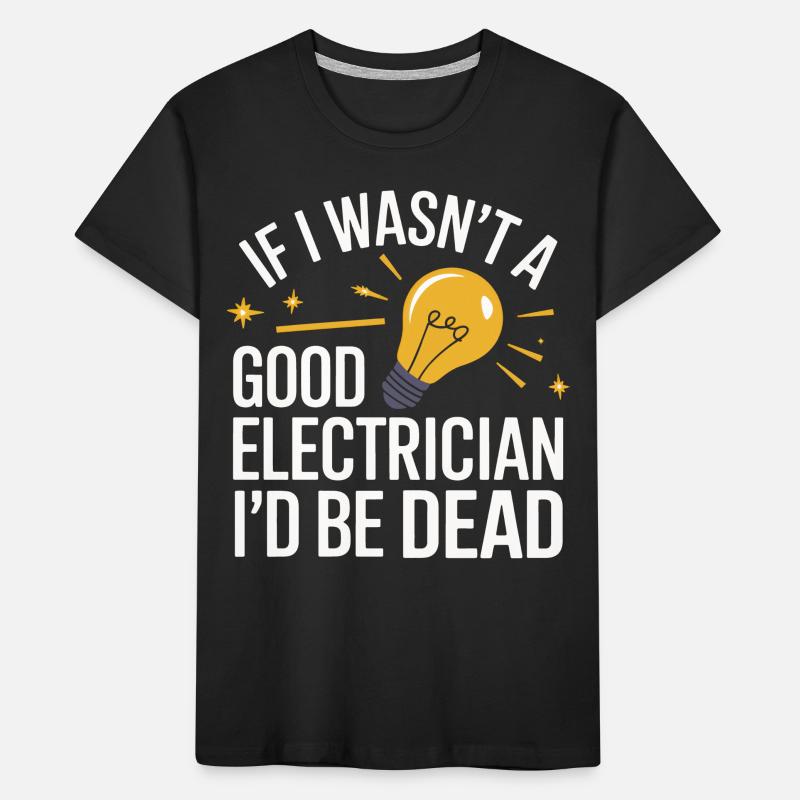 Electrician Electronics Technician Craftsman Profession Saying Kids' Premium Organic T-Shirt