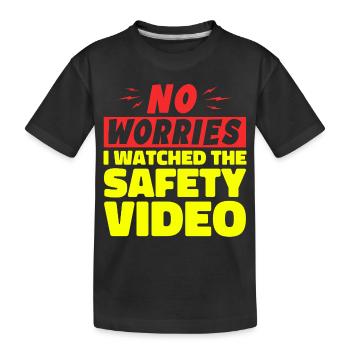 Keine Sorge, ich habe mir das Sicherheitsvideo angesehen - Kinder Premium Bio T-Shirt - Schwarz - Vorne
