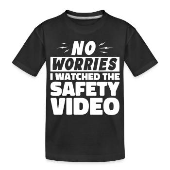 Keine Sorge, ich habe mir das Sicherheitsvideo angesehen - Kinder Premium Bio T-Shirt - Schwarz - Vorne