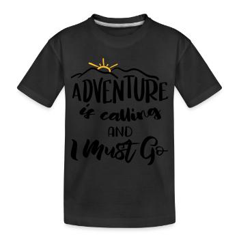 Adventure is calling and I must go - Fernweh Motiv - Kinder Premium Bio T-Shirt - Schwarz - Vorne
