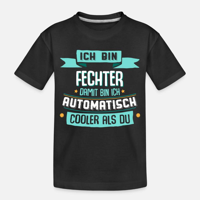 Ich bin Fechter, damit bin ich cooler als du. - Kinder Premium Bio T-Shirt - Schwarz
