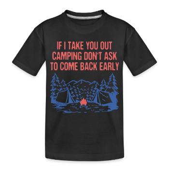 If I Take You Out Camping Couples Camper Lovers - Kids' Premium Organic T-Shirt - black - Front