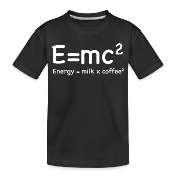 e=mc² - Energy = Milk x Coffee² - Kids' Premium Organic T-Shirt - black - Front