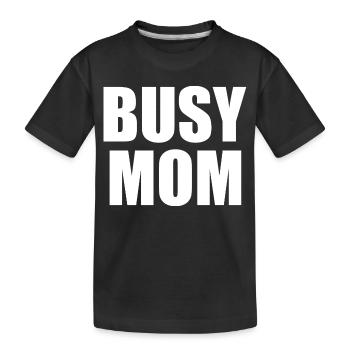 Busy mom - Kids' Premium Organic T-Shirt - black - Front