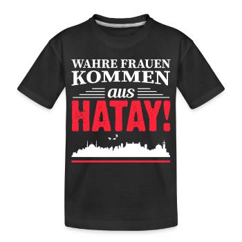 Wahre Frauen kommen aus Hatay - Kinder Premium Bio T-Shirt - Schwarz - Vorne