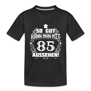 85 - Geburtstag - gutes Aussehen - DE - Kinder Premium Bio T-Shirt - Schwarz - Vorne