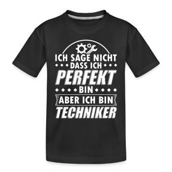 Lustiges Technik Techniker Shirt Nicht Perfekt - Kinder Premium Bio T-Shirt - Schwarz - Vorne