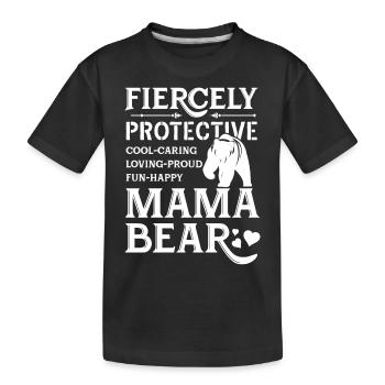 Fiercely Protective Mama Bear - Kids' Premium Organic T-Shirt - black - Front
