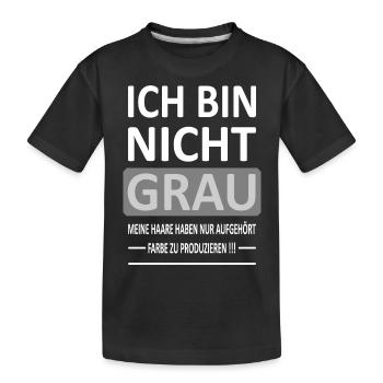 Ich bin Nicht GRAU - Version 2 - Kinder Premium Bio T-Shirt - Schwarz - Vorne