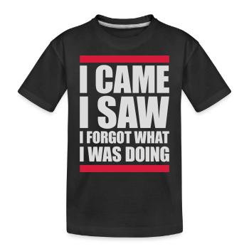 I came saw forget - Kids' Premium Organic T-Shirt - black - Front