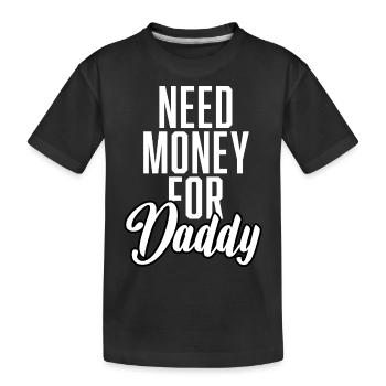 Besoin d’argent pour papa - T-shirt bio Premium Enfant - noir - Devant