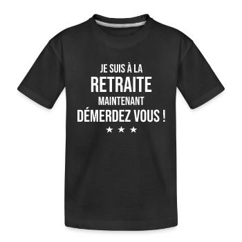 je suis à la retraite Idée retraité retraitée - T-shirt bio Premium Enfant - noir - Devant
