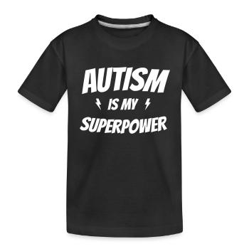 Autism Is My Superpower - Kids' Premium Organic T-Shirt - black - Front