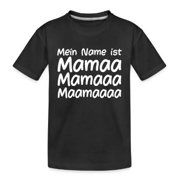Mein Name ist Mama - Kinder Premium Bio T-Shirt - Schwarz - Vorne