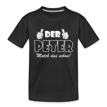 Der Peter match das schon - Kinder Premium Bio T-Shirt - Schwarz - Vorne