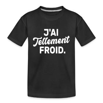 J'ai tellement froid - T-shirt bio Premium Enfant - noir - Devant