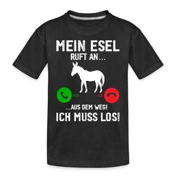 My donkey is calling, I have to go! - Kids' Premium Organic T-Shirt - black - Front