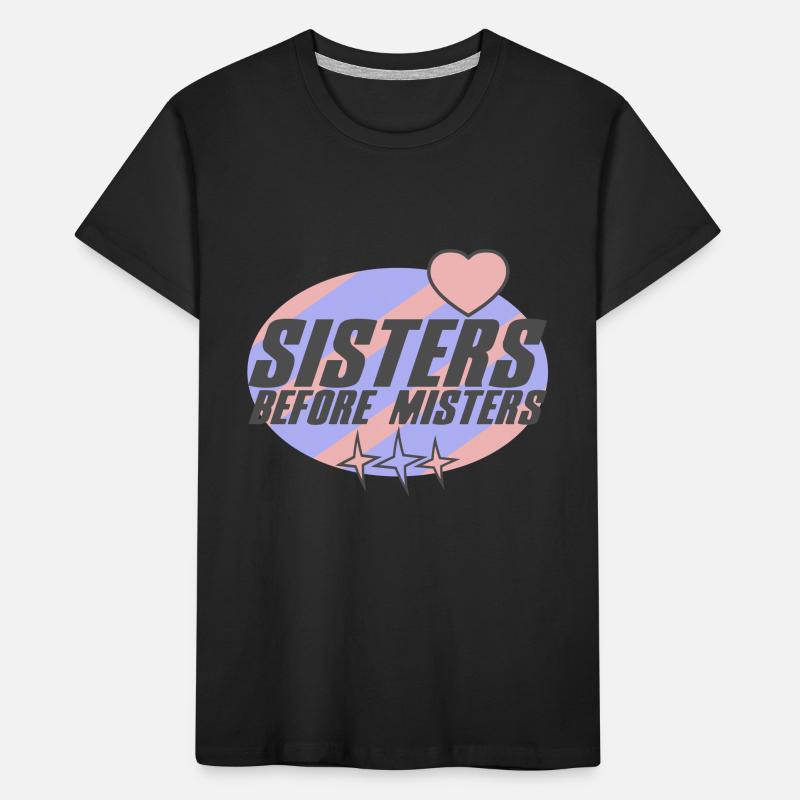 Les sœurs avant les messieurs | Couleurs modifiables T-shirt bio Premium Enfant