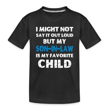 Mein Schwiegersohn ist mein Lieblingskind - Kinder Premium Bio T-Shirt - Schwarz - Vorne