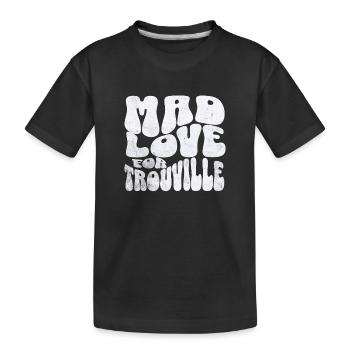 Wahnsinnige Liebe zu Trouville - Kinder Premium Bio T-Shirt - Schwarz - Vorne