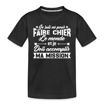 je suis né pour faire chier le monde - T-shirt bio Premium Enfant - noir - Devant